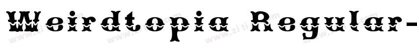 Weirdtopia Regular字体转换 Weirdtopia Regular字体转换
